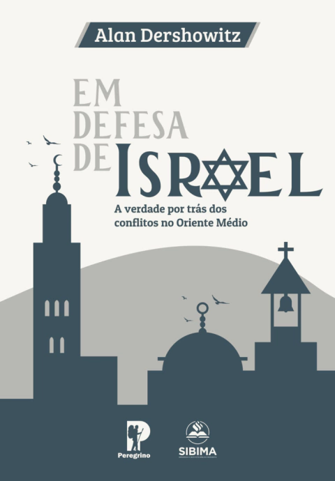 EM DEFESA DE ISRAEL - Alan Dershowitz