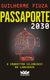 PASSAPORTE 2030 - Guilherme Fiuza