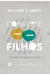 CONVERSE COM SEUS FILHOS - Educando na linguagem da graça - William P. Smith