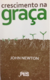 CRESCIMENTO NA GRAÇA - John Newton
