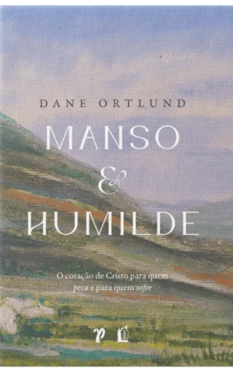 MANSO E HUMILDE - Dane Ortlund - capa dura - comprar online