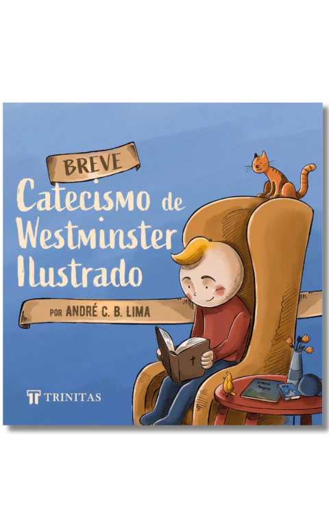 Breve Catecismo de Westminster Ilustrado - André Lima