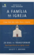 A FAMÍLIA NA IGREJA - Scott Brown