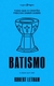 TUDO QUE O CRISTÃO PRECISA SABER SOBRE BATISMO - Robert Letham