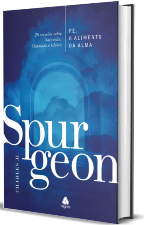 FÉ, O ALIMENTO DA ALMA - Spurgeon