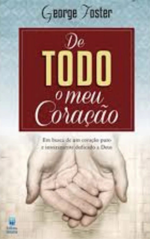 DE TODO O MEU CORAÇÃO - GEORGE R. FOSTER