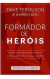 FORMADOR DE HERÓIS
