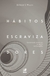 HÁBITOS ESCRAVIZADORES - ENCONTRANDO ESPERANÇA NO PODER DO EVANGELHO - Edward T. Welch