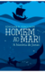 HOMEM AO MAR ! - A história de Jonas - Sinclair B. Ferguson