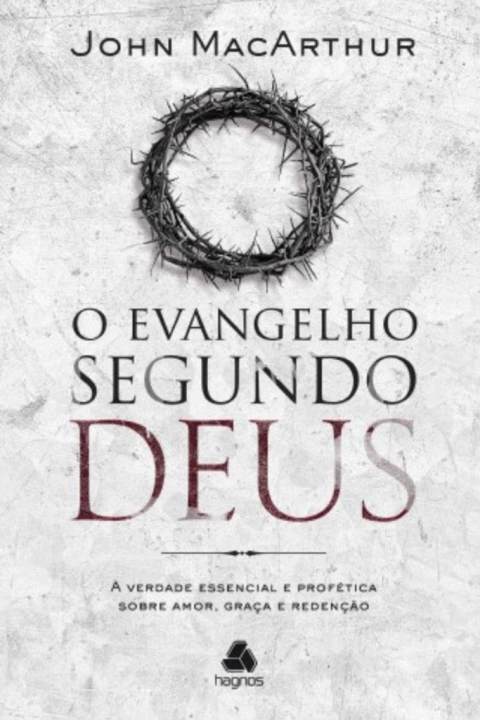 O EVANGELHO SEGUNDO DEUS - John MacArthur