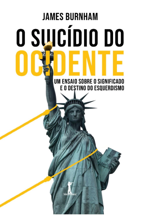 O SUICÍDIO DO OCIDENTE: um ensaio sobre o significado e o destino do esquerdismo