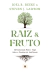 RAIZ E FRUTO: Harmonizando Paulo e Tiago sobre a Doutrina da Justificação - Steven Lawson, Joel Beeke