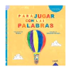 PARA JUGAR CON LAS PALABRAS