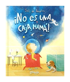 ¡NO ES UNA CAJA, MAMÁ!