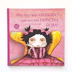 ¿Hay algo más aburrido que ser una princesa rosa?