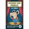 QUIERO SER PÉREZ: LA OBRA