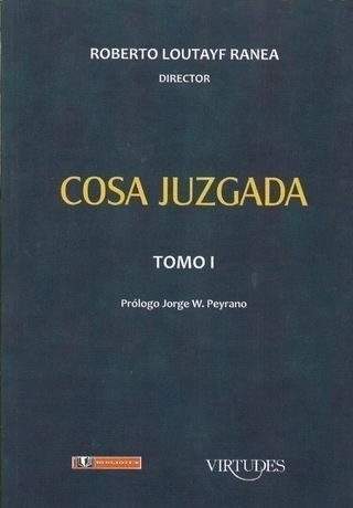 Cosa Juzgada - Roberto Loutayf Ranea - Tomo I y II