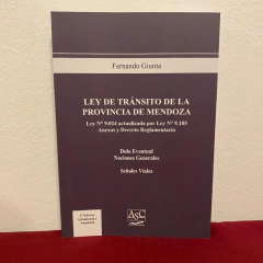 Ley de Tránsito de la Provincia de Mendoza. 2ª Edición. - ASC Libros Jurídicos
