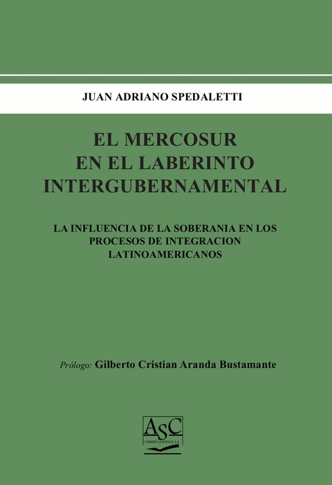 EL MERCOSUR EN EL LABERINTO INTERGUBERNAMENTAL