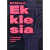 Ekklesia: A Revolução Começa na Igreja | Ed Silvoso