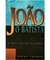 João Batista - O maior nascido de mulher | Enéas Tognini