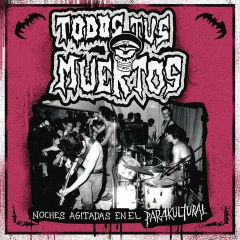 LP TODOS TUS MUERTOS Noches agitadas en el Parakultural