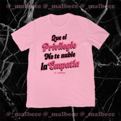 ♥ Remera Rosa - que el Privilegio no te nuble la empatía