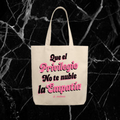 Tote bag - que el privilegio no te nuble la empatía