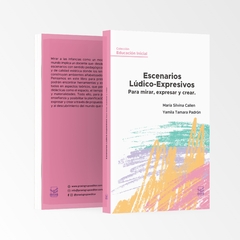 Escenarios Lúdico-Expresivos Para mirar, expresar y crear.
