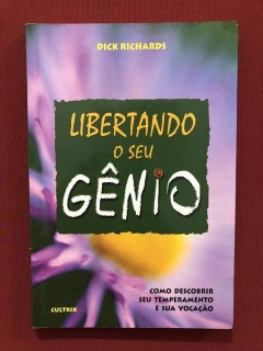 Livro - Libertando O Seu Gênio - Dick Richards - Ed. Cultrix