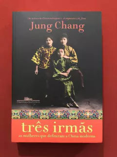 Livro - Três Irmãs - Jung Chang - Companhia Das Letras - Seminovo