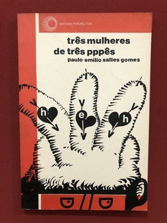 Livro - Três Mulheres De Três Ppês - Paulo Emílio Salles