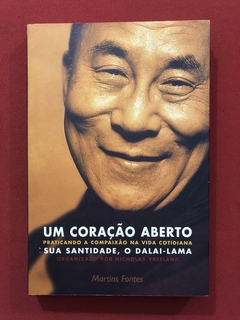 Livro - Um Coração Aberto - Dalai-Lama - Martins Fontes