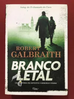 Livro - Branco Letal - Robert Galbraith - Rocco - Seminovo