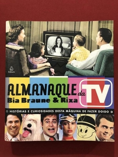 Livro - Almanaque Da TV - Bia Braune & Rixa - Ed. Ediouro