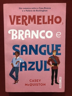 Livro - Vermelho, Branco E Sangue Azul - Casey McQuiston - Seminovo