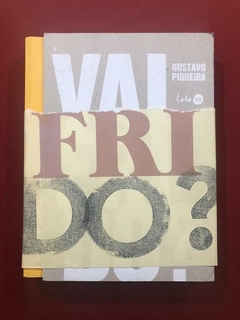 Livro - Valfrido? - Gustavo Piqueira - Capa Dura - Seminovo