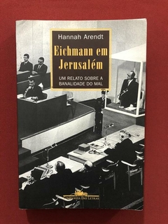 Livro- Eichmann Em Jerusalém- Hannah Arendt- Cia. Das Letras