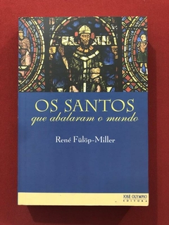 Livro - Os Santos Que Abalaram O Mundo - René Fulop-Miller