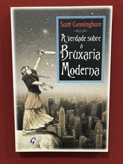 Livro- A Verdade Sobre A Bruxaria Moderna - Scott Cunningham