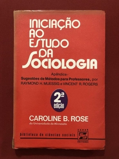 Livro - Iniciação Ao Estudo Da Sociologia - Caroline B. Rose