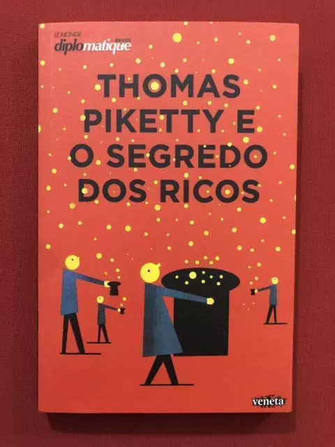 Livro - Thomas Piketty E O Segredo Dos Ricos - Seminovo