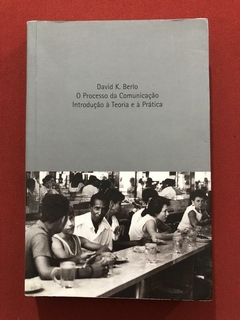 Livro - O Processo Da Comunicação - David K. Berlo - Martins Fontes