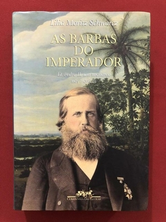 Livro - As Barbas Do Imperador - Lilia Moritz Schwarcz