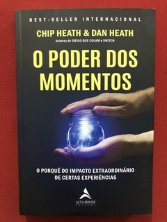 Livro- O Poder Dos Momentos - Chip Heath & Dan Heath - Semin