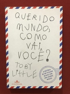 Livro - Querido Mundo, Como Vai Você? - Toby Little - Semin.