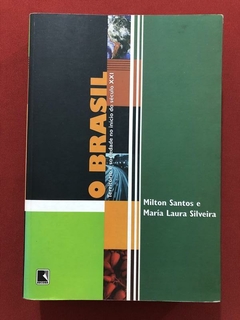 Livro - O Brasil: Território E Sociedade - Milton Santos - Ed. Record