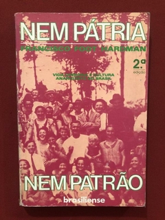 Livro - Nem Pátria, Nem Patrão - Francisco Foot Hardman