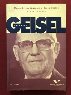 Livro - Ernesto Geisel - Maria Celina D' Araujo - Ed. FGV