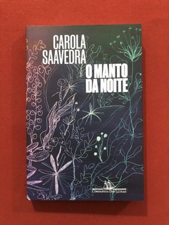 Livro - O Manto Da Noite - Carola Saavedra - Seminovo